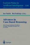 Advances in Case-Based Reasoning: Third European Workshop, Ewcbr-96, Lausanne, Switzerland, November 14 - 16, 1996, Proceedings - Ian Smith, Boi Faltings