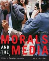 Morals and the Media: Ethics in Canadian Journalism - Nick Russell