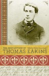 The Paris Letters of Thomas Eakins - Thomas Eakins, William Innes Homer