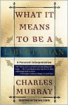 What It Means to Be a Libertarian - Charles Murray