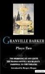 Plays 2: The Marrying of Ann Leete / The Madras House / His Majesty / Farewell to the Theatre - Harley Granville-Barker