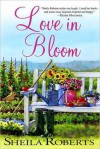 Love in Bloom - Sheila Roberts