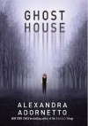 Ghost House - Alexandra Adornetto