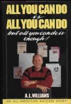 All You Can Do Is All You Can Do, but All You Can Do Is Enough! - A.L. Williams