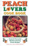 Peach Lovers Cookbook - Golden West Publishers