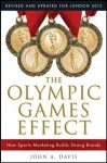 The Olympic Games Effect: How Sports Marketing Builds Strong Brands - John A. Davis