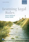 Learning Legal Rules: A Students' Guide to Legal Method and Reasoning - James Holland, Julian Webb