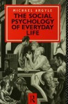 The Social Psychology of Everyday Life - Michael Argyle