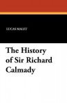 The History of Sir Richard Calmady - Lucas Malet