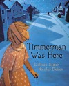 Timmerman Was Here - Colleen Sydor, Nicolas Debon