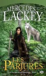 Les Parjures (Les Serments et l'honneur, #2) - Mercedes Lackey