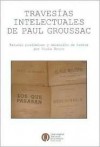 Travesias Intelectuales de Paul Groussac - Paula Bruno, Paul Groussac