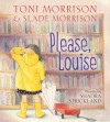 Please, Louise: with audio recording - Toni Morrison