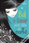 Bel: Amor para Além da Morte - Care Santos