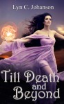 Till Death And Beyond (Witch World) - Lyn C. Johanson