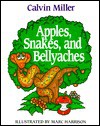 Apples, Snakes, and Bellyaches - Calvin Miller