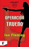 Operación trueno (B DE BOOKS) (Spanish Edition) - Ian Fleming