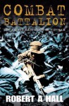 Combat Battalion: The 8th Battalion in Vietnam - Robert Hall