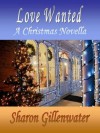 Love Wanted, A Christmas Novella (Buckley, Texas Series) - Sharon Gillenwater