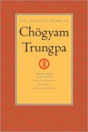 The Collected Works of Chogyam Trungpa: Great Eastern Sun; Shambhala; Selected Writings - Chögyam Trungpa, Carolyn Rose Gimian