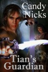 Tian's Guardian - Candy Nicks, C.A. Nicks
