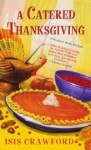 A Catered Thanksgiving (Mysteries With Recipes) - Isis Crawford