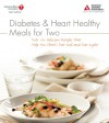 Diabetes and Heart Healthy Meals for Two - American Diabetes Association, American Heart Association
