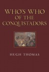 Who's Who of the Conquistadors (Military Trade Book) - Hugh Thomas