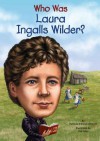 UC Who Was Laura Ingalls Wilder? - Patricia Brennan Demuth