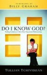 Do I Know God?: Finding Certainty in Life's Most Important Relationship - Tullian Tchividjian
