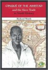 Cinque of the Amistad and the Slave Trade in World History - Richard Worth