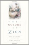 The Colors of Zion: Blacks, Jews, and Irish from 1845 to 1945 - George Bornstein