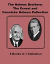 The Holmes Brothers: The Ernest and Fenwicke Holmes Collection - Ernest Holmes, Fenwicke Holmes