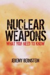 Nuclear Weapons: What You Need to Know - Jeremy Bernstein