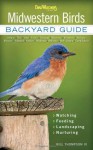 Midwestern Birds: Backyard Guide * Watching * Feeding * Landscaping * Nurturing - Indiana, Ohio, Iowa, Illinois, Michigan, Wisconsin, Minnesota, ... Dakota (BirdWatcher's Digest Backyard Guide) - Bill Thompson III