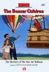 The Mystery of the Hot Air Balloon - Gertrude Chandler Warner, Charles Tang