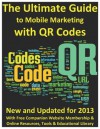 The Ultimate Guide to Mobile Marketing with QR Codes (Part 1 of 2) (The Ultimate Guide to Mobile Marketing with QR Codes (Part 2)) - Daniel Benjamin