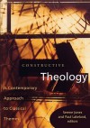 Constructive Theology - Serene Jones, Paul Lakeland