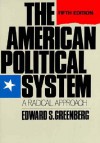 The American Political System: A Radical Approach - Edward S. Greenberg