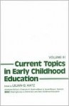 Current Topics in Early Childhood Education, Volume 4 - Lilian G. Katz