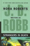 Strangers in Death (In Death, #26) - J.D. Robb