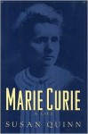 Marie Curie: A Life - Susan Quinn