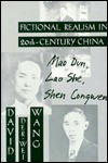 Fictional Realism in 20th Century China: Mao Dun, Lao She, Shen Congwen - David Der-wei Wang