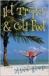 Hot Tropics and Cold Feet - Diann Hunt