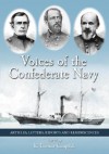 Voices of the Confederate Navy: Articles, Letters, Reports and Reminiscences - R. Thomas Campbell