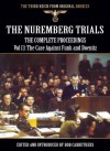 The Nuremberg Trials - The Complete Proceedings Vol 13: The Case Against Funk and Doenitz (The Third Reich from Original Sources) - Bob Carruthers