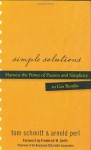 Simple Solutions: Harness the Power of Passion and Simplicity to Get Results - Thomas Schmitt, Arnold Perl, Frederick W. Smith