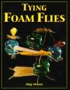 Tying Foam Flies - Skip Morris