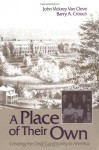 A Place of Their Own: Creating the Deaf Community in America - John Vickrey Van Cleve, Barry A. Crouch