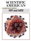 HIV and AIDS: A Global Health Pandemic - Editors of Scientific American Magazine